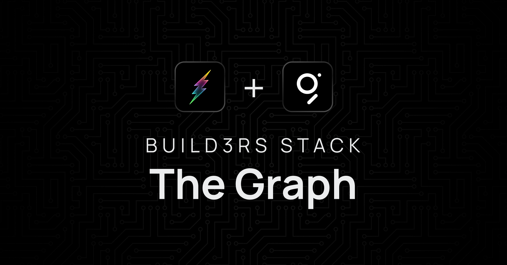 Build3rs Stack: The Graph