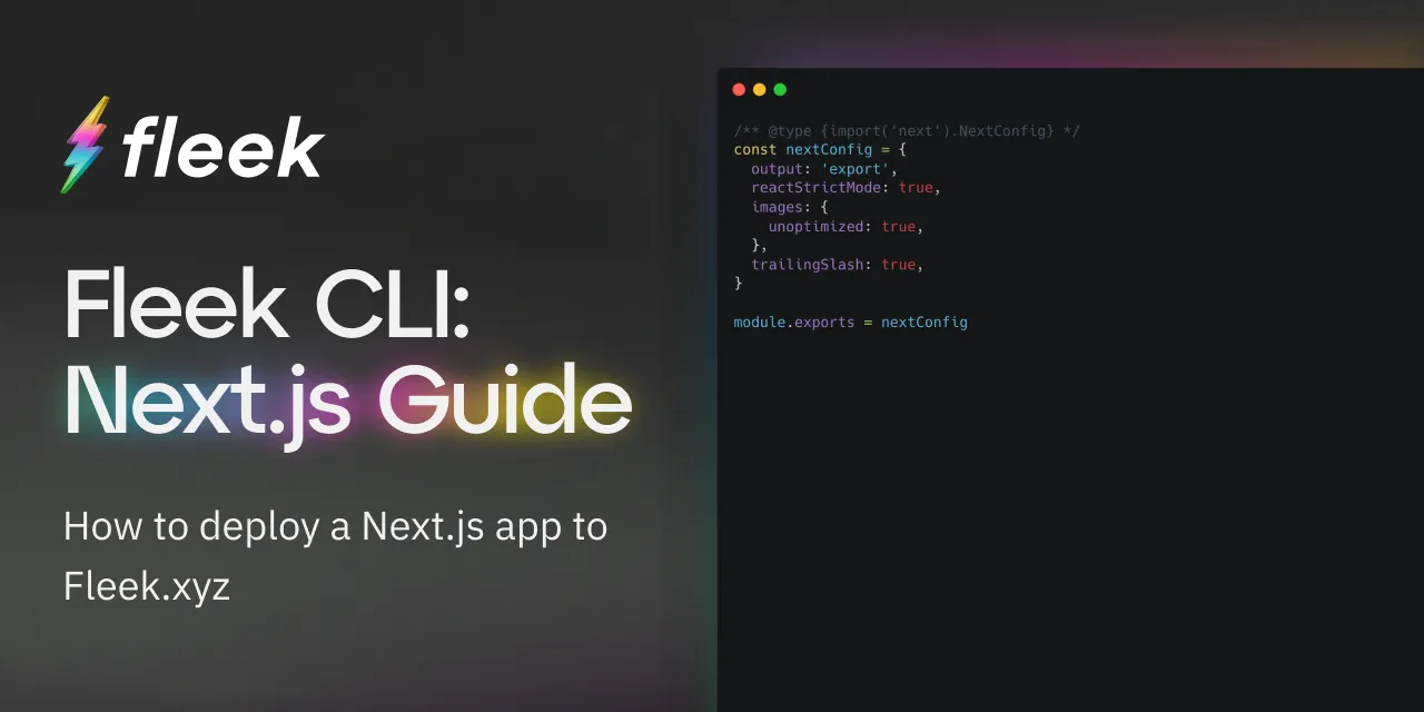 How to deploy a NextJS app To Fleek.xyz: a step-by-step guide for developers