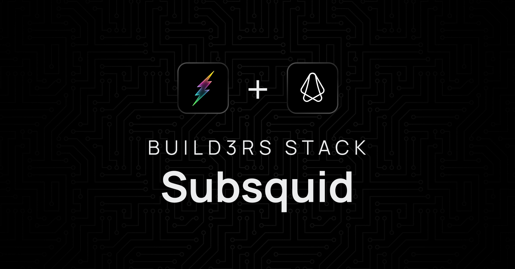 Build3rs Stack: Subsquid