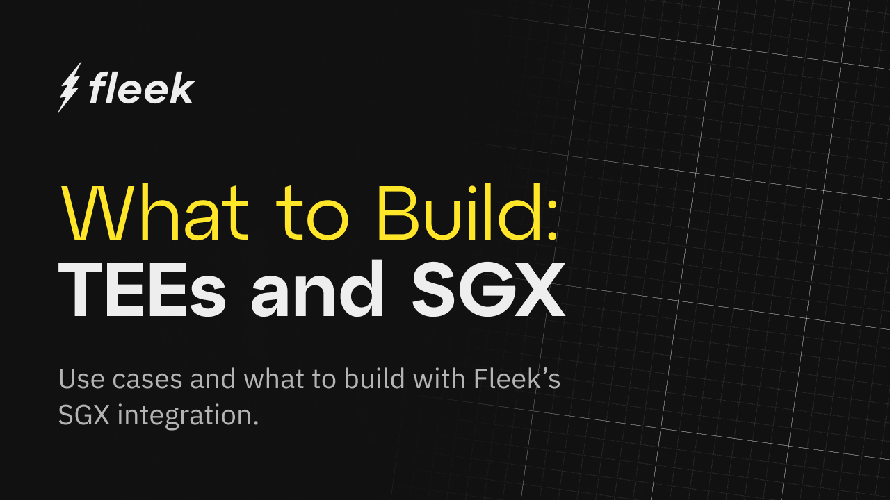 Use cases and what to build with Intel SGX on Fleek